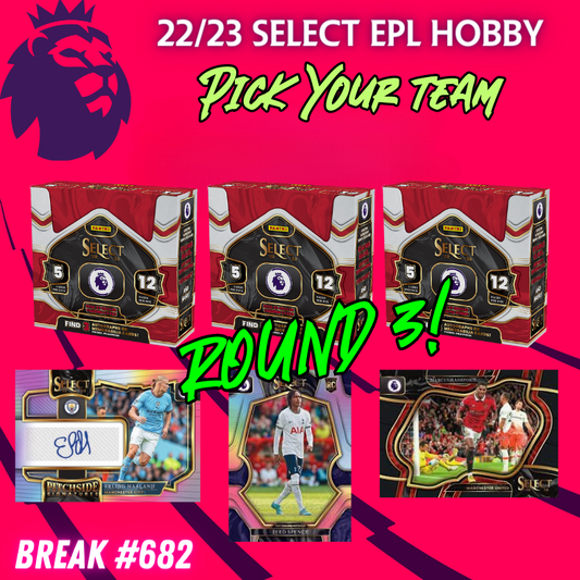 Break 682 - 22/23 Select Premier League - 3 Box - Pick Your Team! Round 3!