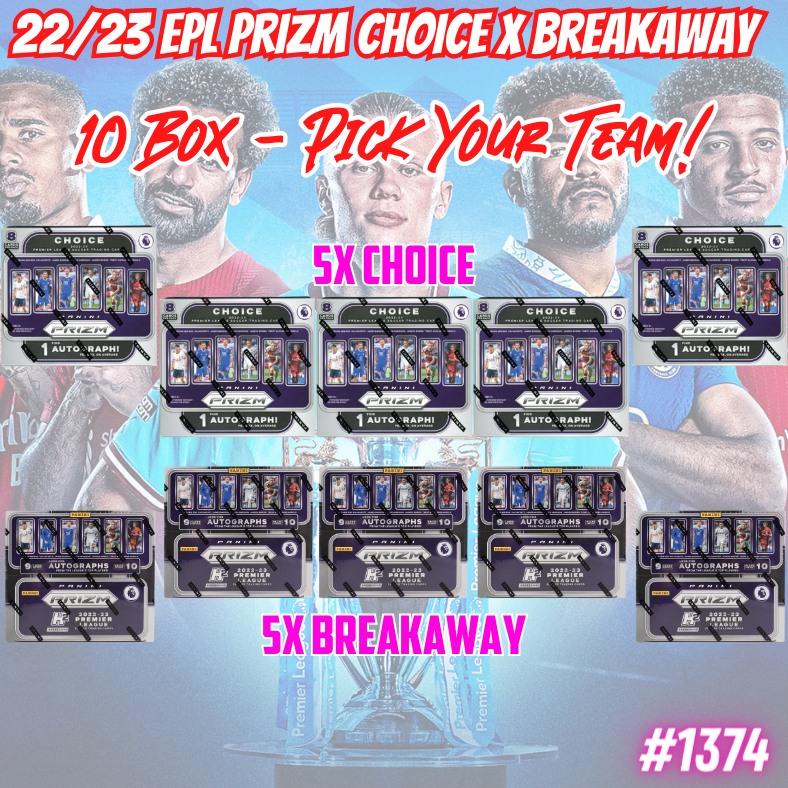 Break 1374 - 22/23 EPL Prizm Choice x Breakaway 10 Box Pick Your Team Banger!