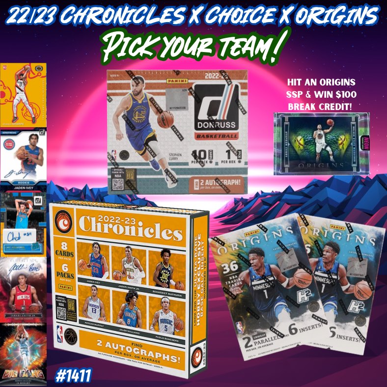 Break 1411 - NBA 22/23 Chronicles x Choice x Origins - Pick Your Team!