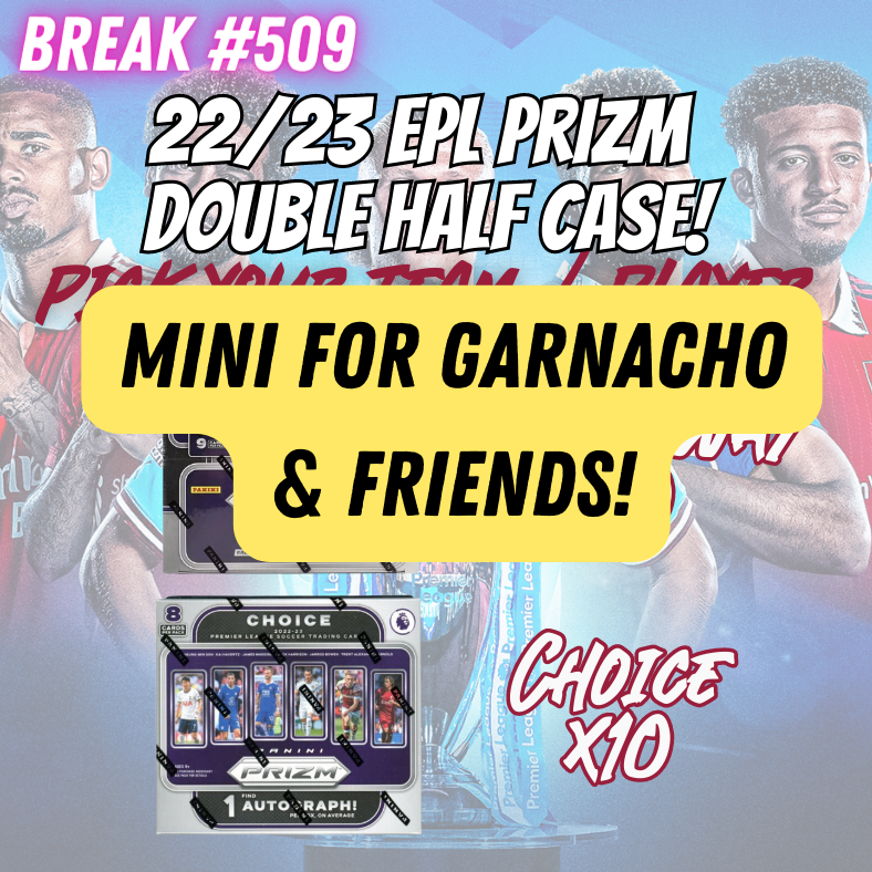 Mini for Garnacho & Friends in Break 509 - 22/23 EPL Prizm Double Half Case - Pick Your Team