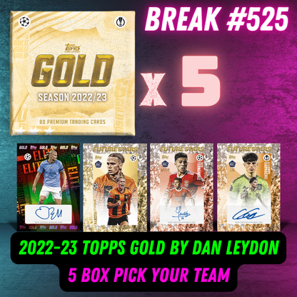 Break 525 - 22/23 Topps Gold UEFA Club Competitions - 5 Box - Pick Your Team!