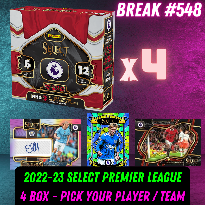 Break  548 - 22/23 Select Premier League Hobby - 4 Box - Pick Your Player / Team