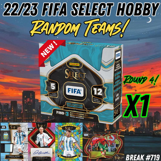 Break 719 - ROUND 4 - 22/23 FIFA Select Hobby - 1 Box Random Teams!