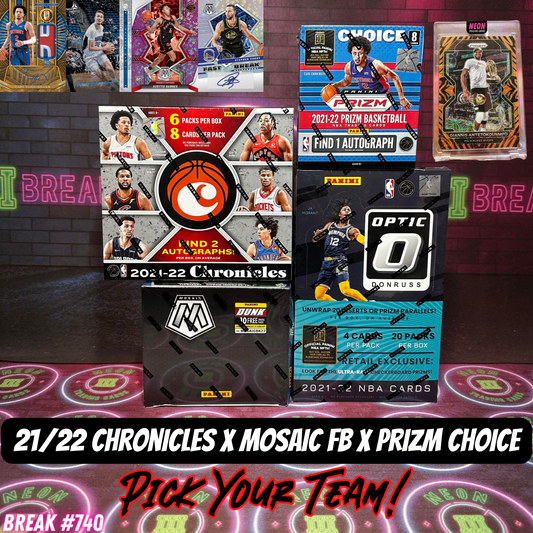 Break 740 - NBA 21/22 Chronicles x Mosaic FB x Prizm Choice - 4 Box Pick Your Team!