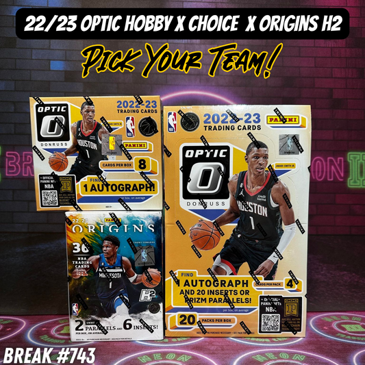 Break 743 - NBA 22/23 Optic Hobby x Choice x Origins H2 - 3 Box Pick Your Team!