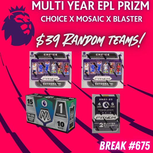 Break 675 - Multi Year EPL Prizm Choice x Mosaic x Blaster - $39 Random Teams!