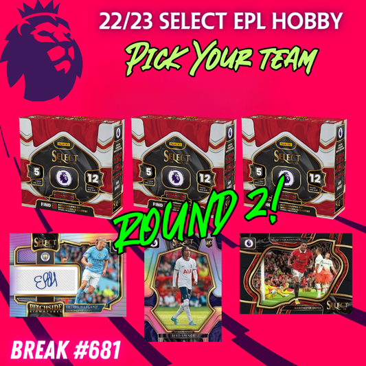 Break 681 - 22/23 Select Premier League - 3 Box - Pick Your Team! Round 2!