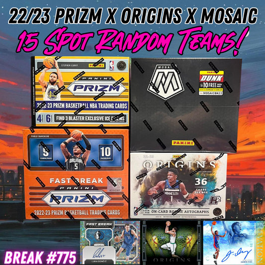 Break 775 - NBA Dual Year Prizm x Origins x Mosaic 15 SPOT RANDOM - 2 TEAMS PER SPOT!