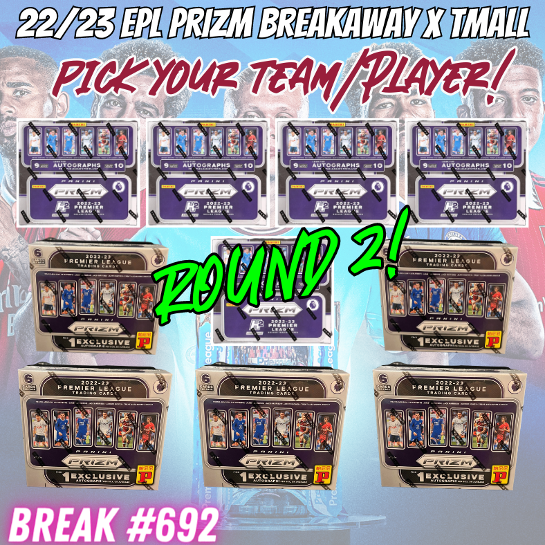 Break 692 - 22/23 EPL Prizm Breakaway + NEW Prizm Tmall - 10 Box Pick Your Team / Player! Round 2!