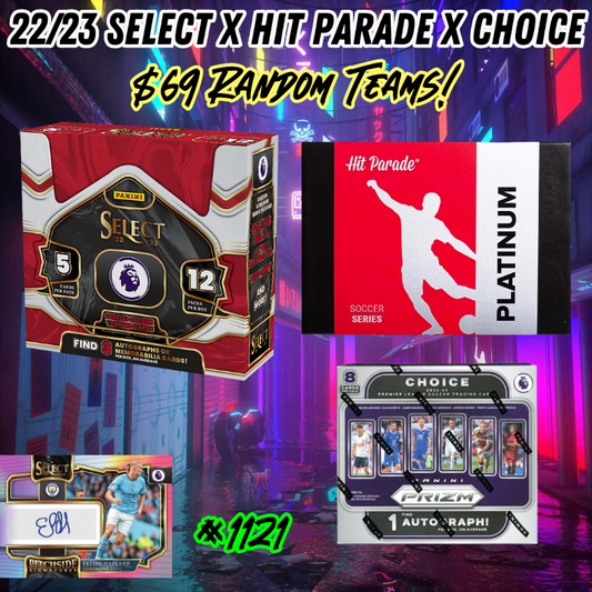 Break 1121 - 22/23 EPL Select Hobby x Hit Parade x EPL Choice - $69 Random Teams!