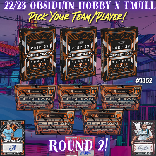 Break 1352 - 22/23 Obsidian Soccer Hobby x Tmall 8 Box ROUND 2 - Pick Your Team/Player!