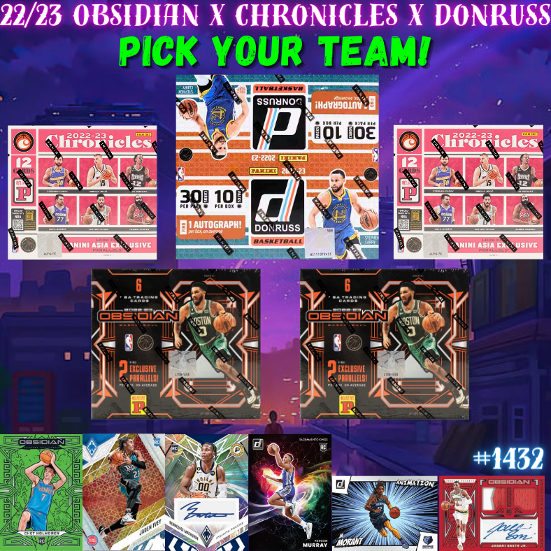 Break 1432 - NBA 22/23 Obsidian x Chronicles x Donruss - Pick Your Team!