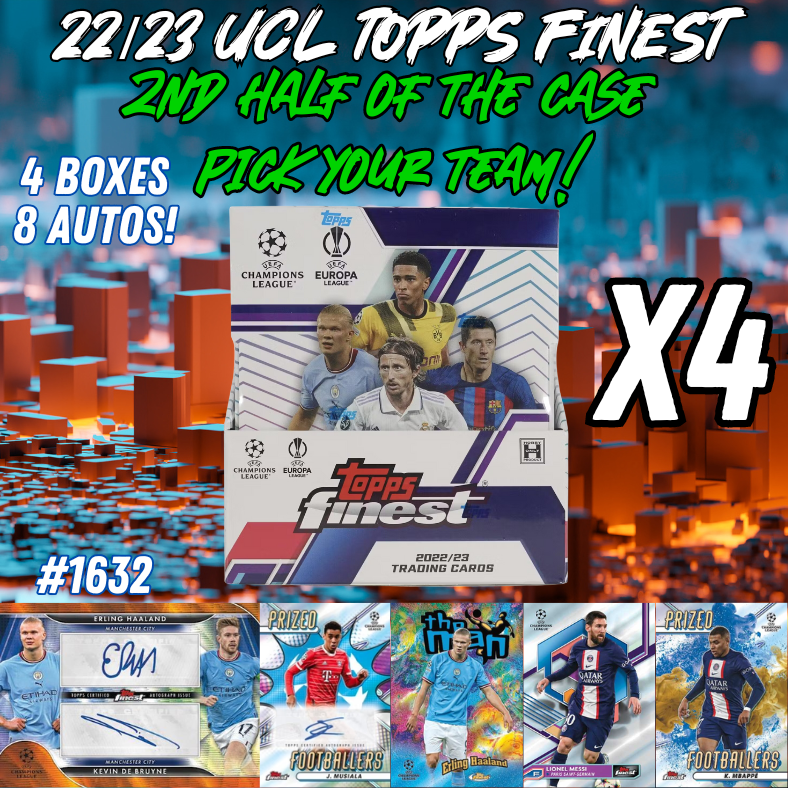 Break 1632 - 22/23 Topps Finest UEFA Hobby - 2ND HALF OF THE CASE - Pick Your Player / Team