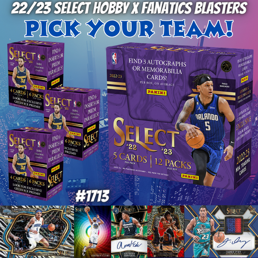 Break 1713 - NBA 22/23 Select Hobby x Fanatics Blaster 4 Box - Pick Your Team!