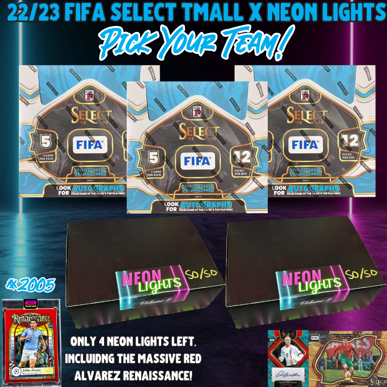 Break 2005 - 22/23 Panini FIFA Select Tmall x Neon Lights - 5 Box Pick Your Team