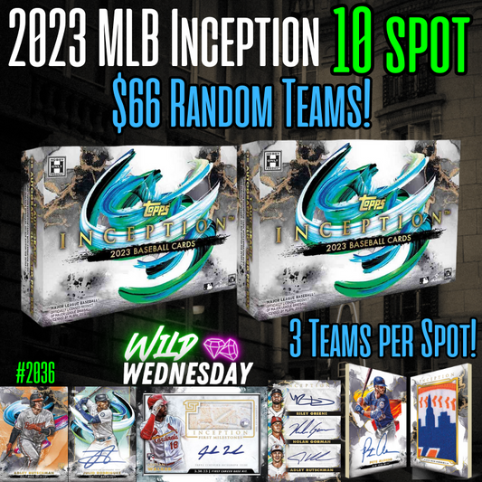 Break 2036 - 2023 MLB Inception 2 Box 10 Spot - $66 Random Teams!