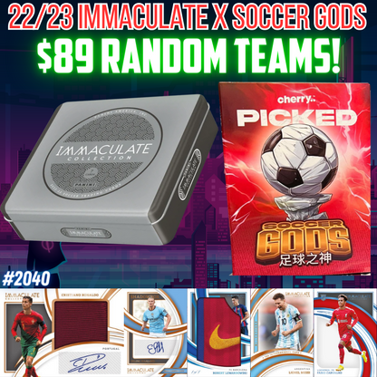 Break 2040 - 22/23 Immaculate x Soccer Gods - Random Teams - $89 a spot!