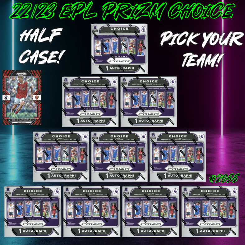 Break 2055 - 22/23 EPL Prizm Choice - Half Case - Pick Your Team!