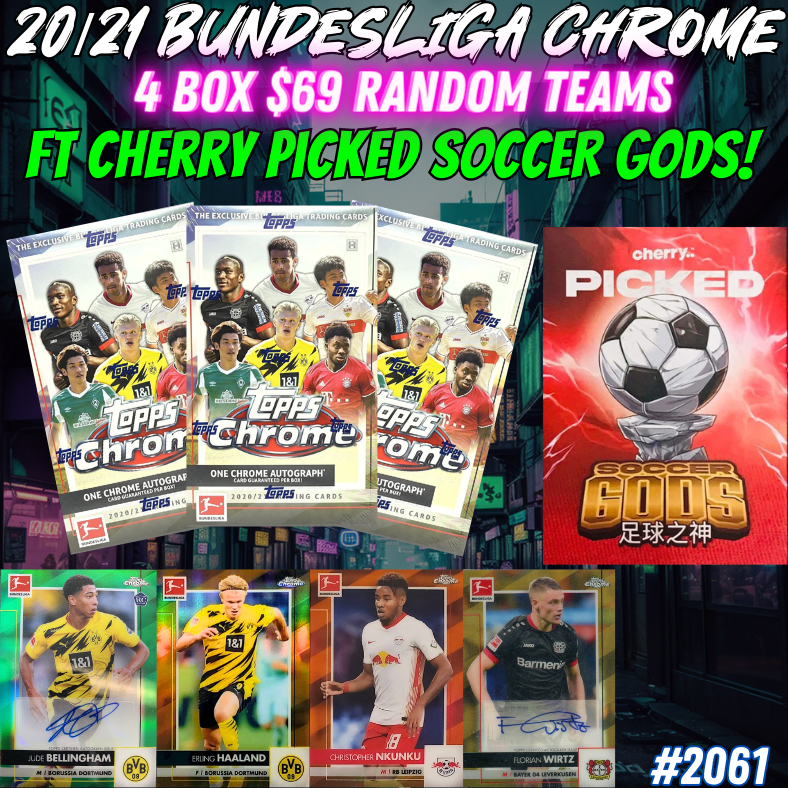 Break 2061 - 20/21 Bundesliga Chrome x Soccer Gods 4 Box - Random Teams - $69 a spot!