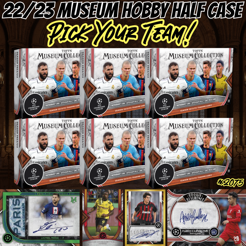 Break 2075 - 22/23 Topps Museum Collection Champions League - Half Case - Pick Your Team!