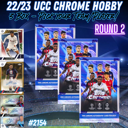 Break 2154 - 22/23 UCC Chrome Hobby 3 Box - Pick Your Team/Player ROUND 2!