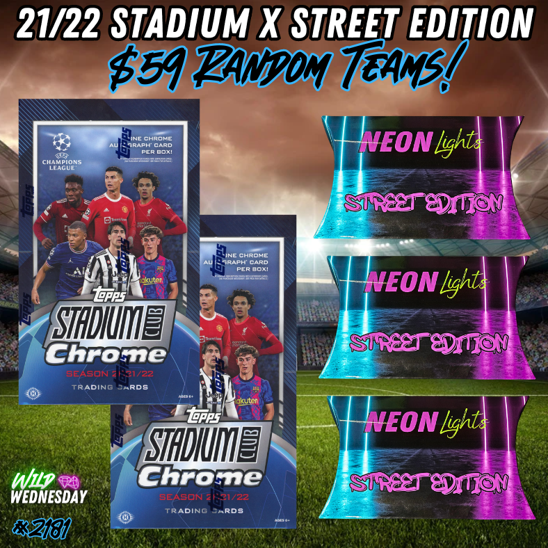 Break 2181 - 21/22 Stadium Club Chrome x Neon Lights STREET EDITION - $59 a spot - Random Teams!