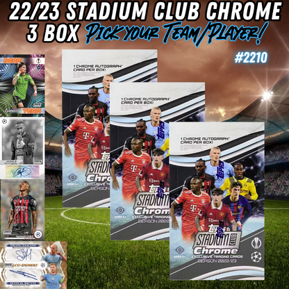 Break 2210 - 22/23 UEFA Stadium Club Chrome Hobby - 3 Box - Pick Your Team