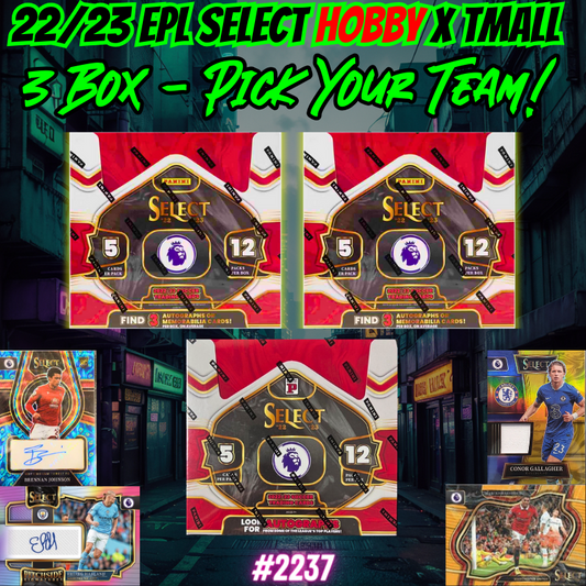 Break 2237 - 22/23 Panini Select Premier League Double Hobby x Tmall - 3 Box Pick Your Team!