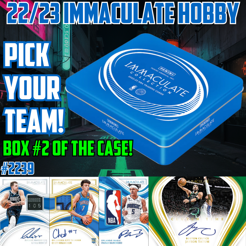 Break 2239 - NBA 22/23 Immaculate Hobby - Pick Your Team - 2nd Box Of The Case!