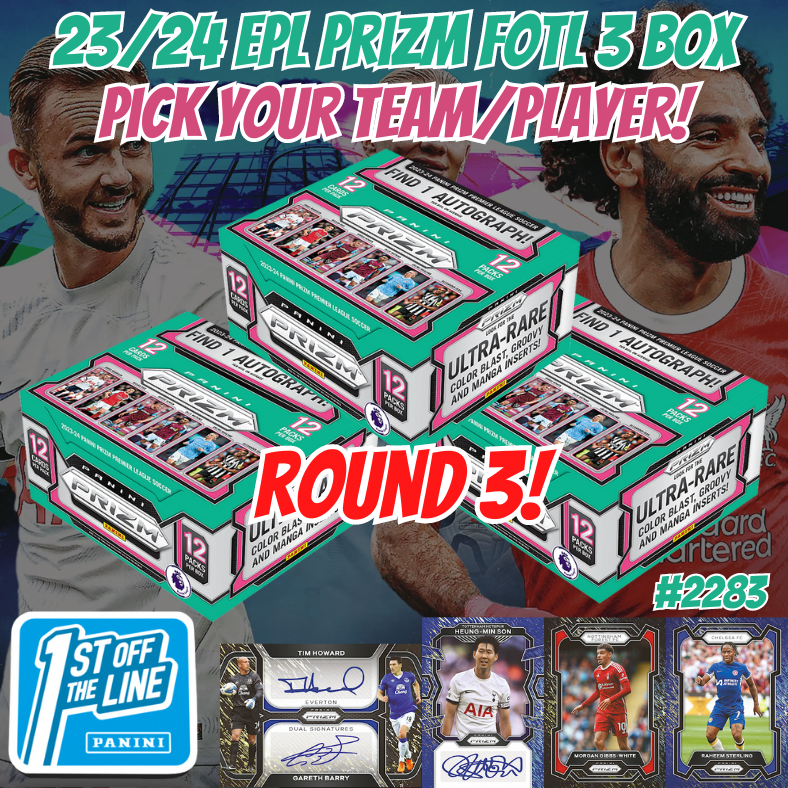 Break 2283 - 23/23 EPL Prizm FOTL 3 Box ROUND 3 - Pick Your Team/Player!