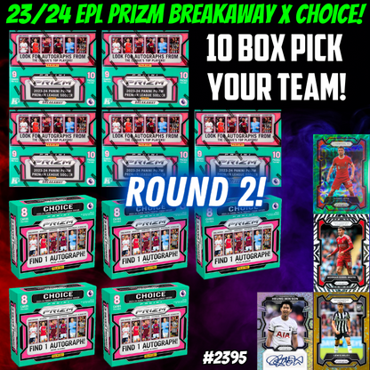 Break 2395 - 23/24 EPL Prizm Breakaway x Choice 10 Box Pick Your Team ROUND 2