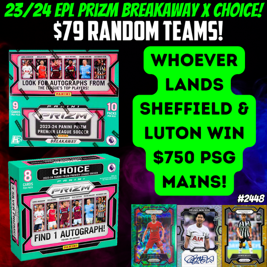 Break 2448 - 23/24 EPL Prizm Choice x Breakaway x PSG Chrome Spot - Random Teams - $79 a spot!