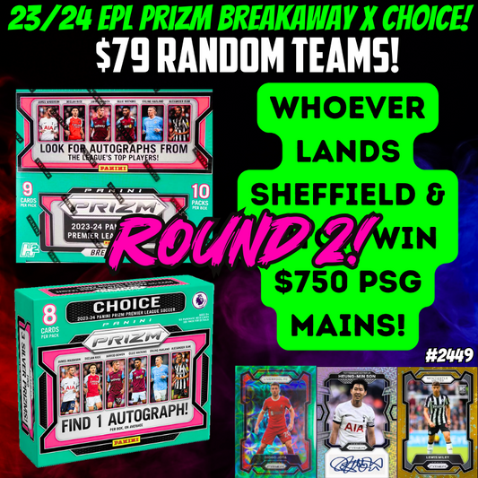 Break 2449 - 23/24 EPL Prizm Choice x Breakaway x PSG Chrome Spot - Random Teams - $79 a spot ROUND 2!