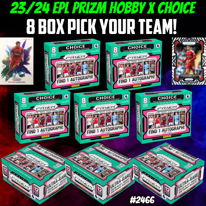 Break 2466 - 23/24 EPL Prizm Hobby x Choice 8 Box - Pick Your Team!