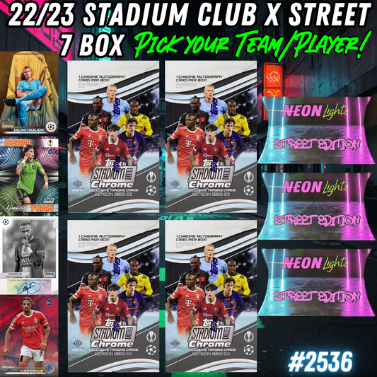 Break 2536 - 22/23 UCL Stadium Club Hobby x Street Edition 7 Box - Pick Your Team/Player!