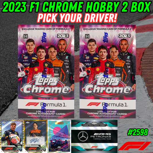 Break 2598 - 2023 F1 Chrome Hobby 2 Box - Pick Your Driver!