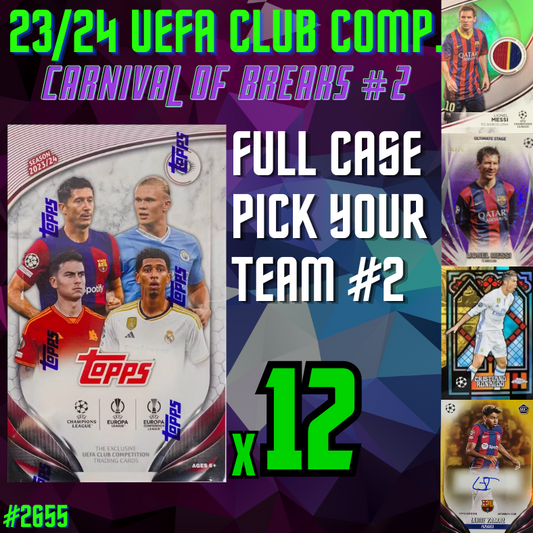 Break 2655 - 23/24 Topps UEFA Club Comp. CARNIVAL OF BREAKS #2 - HOBBY FULL CASE - 12 Boxes - Pick Your Team