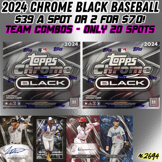 Break 2694 - 2024 Chrome Black Baseball 2 Box - $39 Random Teams!