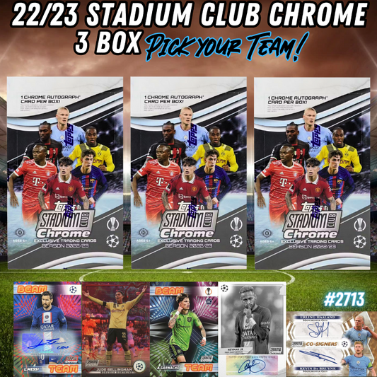 Break 2712 - 22/23 Topps UEFA Stadium Club Chrome Hobby - 3 Box - Pick Your Team