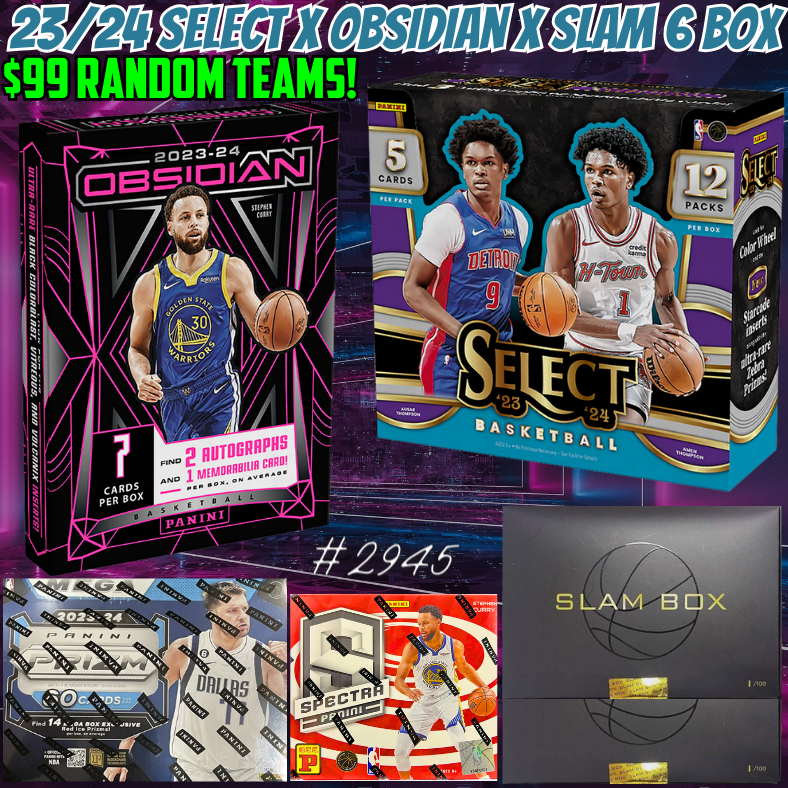 Break 2945 - NBA 23/24 Select Hobby x Obsidian x Slam 6 Box - $99 Random Teams!