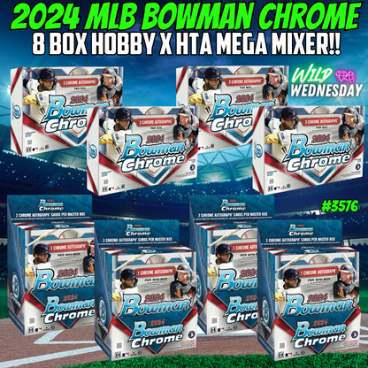 Break 3576 - WILD Wednesday 2024 Bowman Chrome Hobby x HTA 8 Box Mega Pick Your Team!