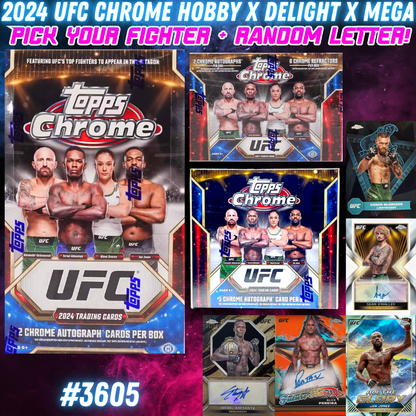 Break 3605 - 2024 UFC Chrome Hobby x Delight x Mega 3 Box - Pick Your Fighter + Random Letter!