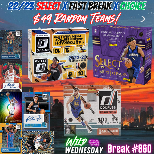 Break 860 - NBA 22/23 Select Hobby x Optic Fast Break x Donruss Choice - $49 Random Teams!