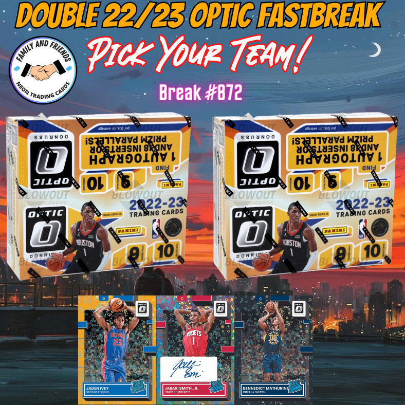 Break 872 - Double NBA 22/23 Optic Fast Break - Value Pick Your Team!