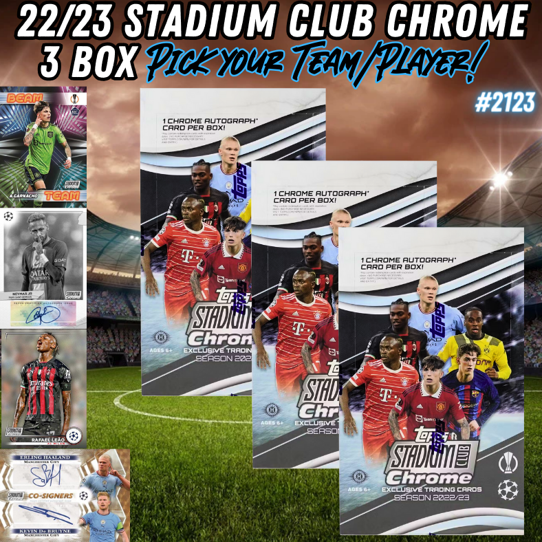 Break 2123 - 22/23 UEFA Stadium Club Chrome Hobby - 3 Box - Pick Your Team