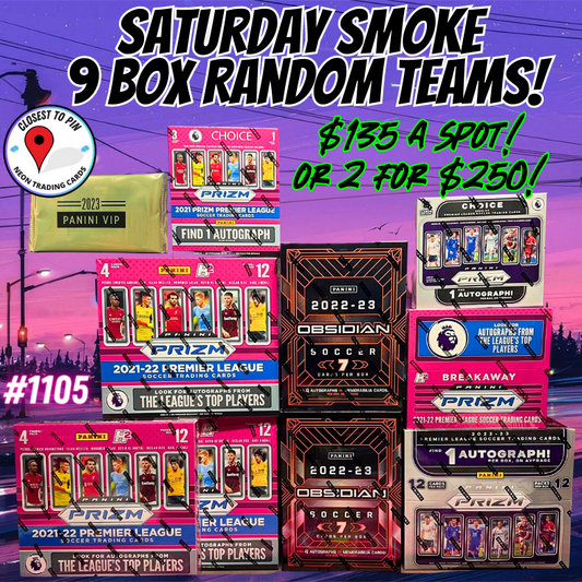 Break 1105 - Saturday Smoke Soccer 9 Box Random Teams - $135 a spot ft Double Obsidian!