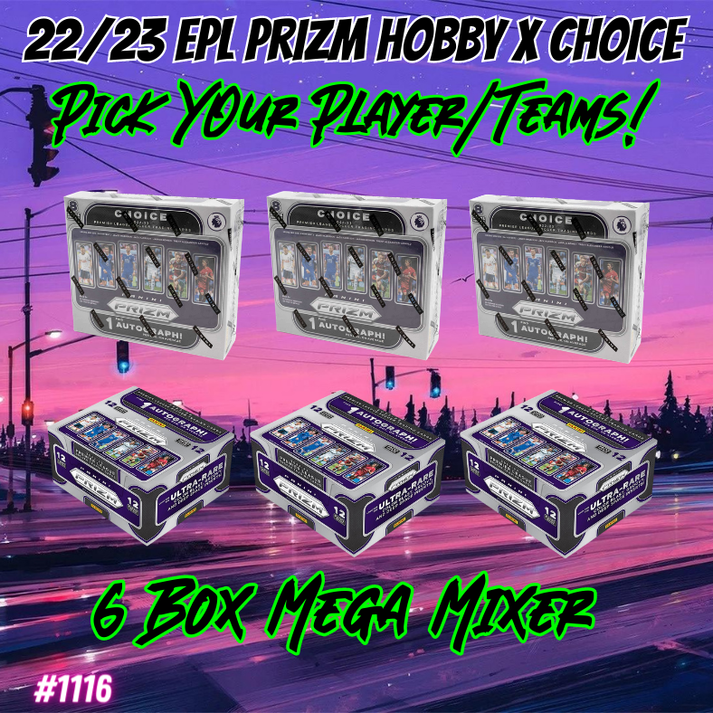 Break 1116 - 22/23 EPL Prizm Choice x Hobby 6 Box Mixer - Pick Your Player / Team!