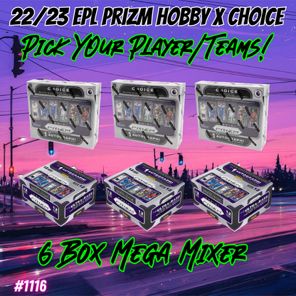 Break 1116 - 22/23 EPL Prizm Choice x Hobby 6 Box Mixer - Pick Your Player / Team!