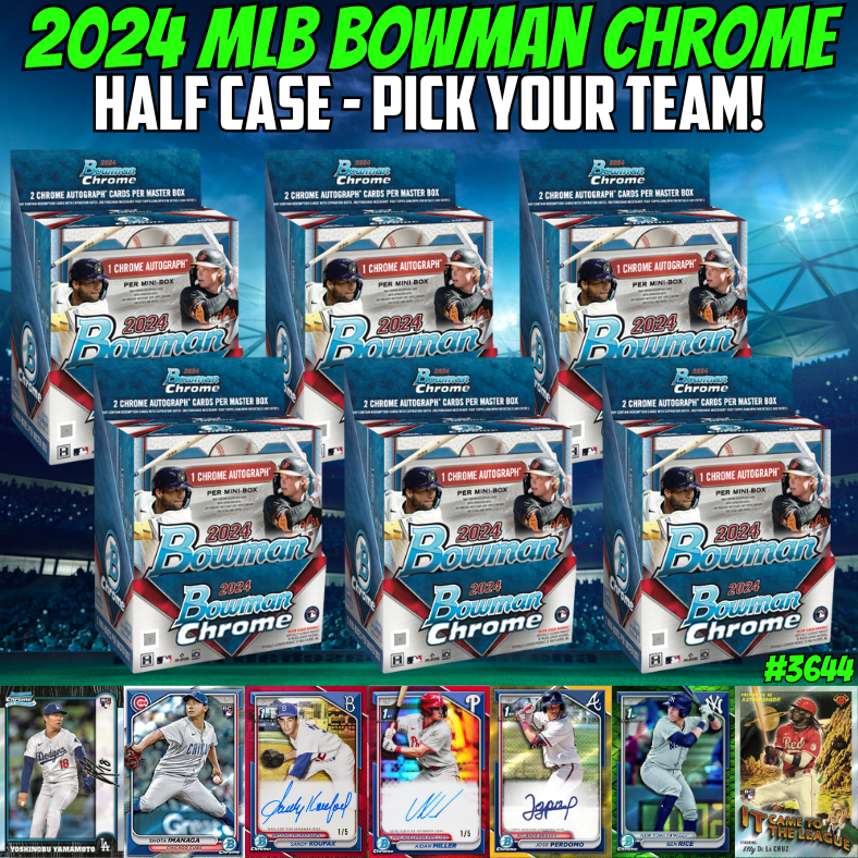 Break 3644 - 2024 Bowman Chrome Hobby - HALF CASE - Pick Your Team!