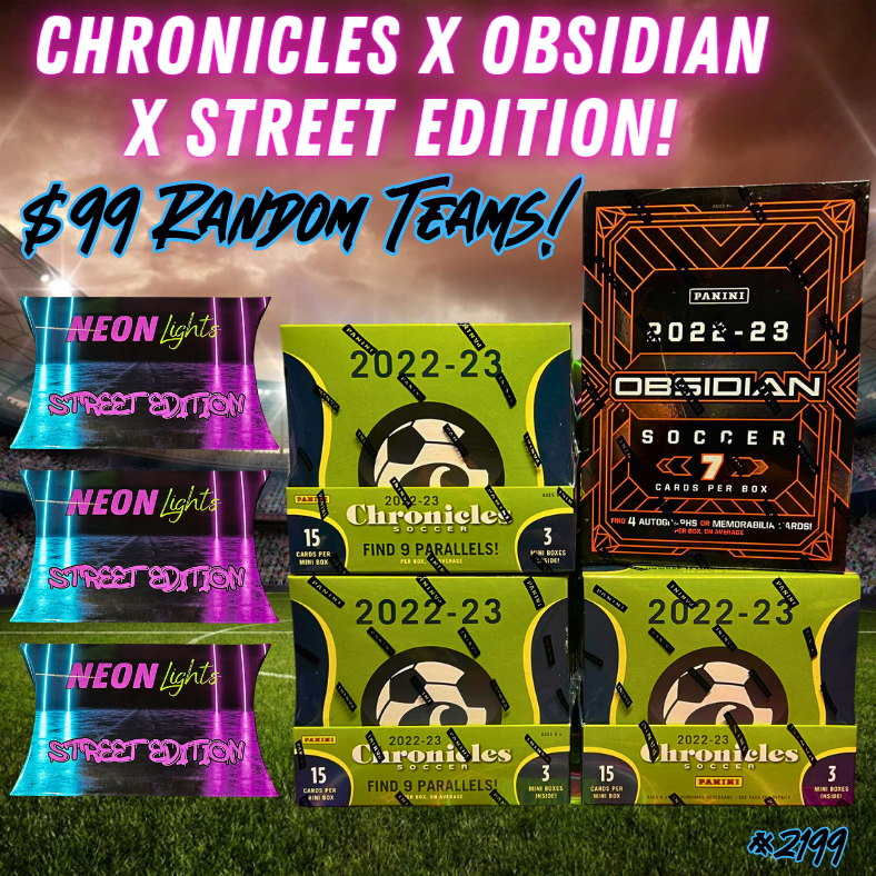 Break 2199 - 22/23 Obsidian x Chronicles x Street Edition Random Teams - $99 a spot!